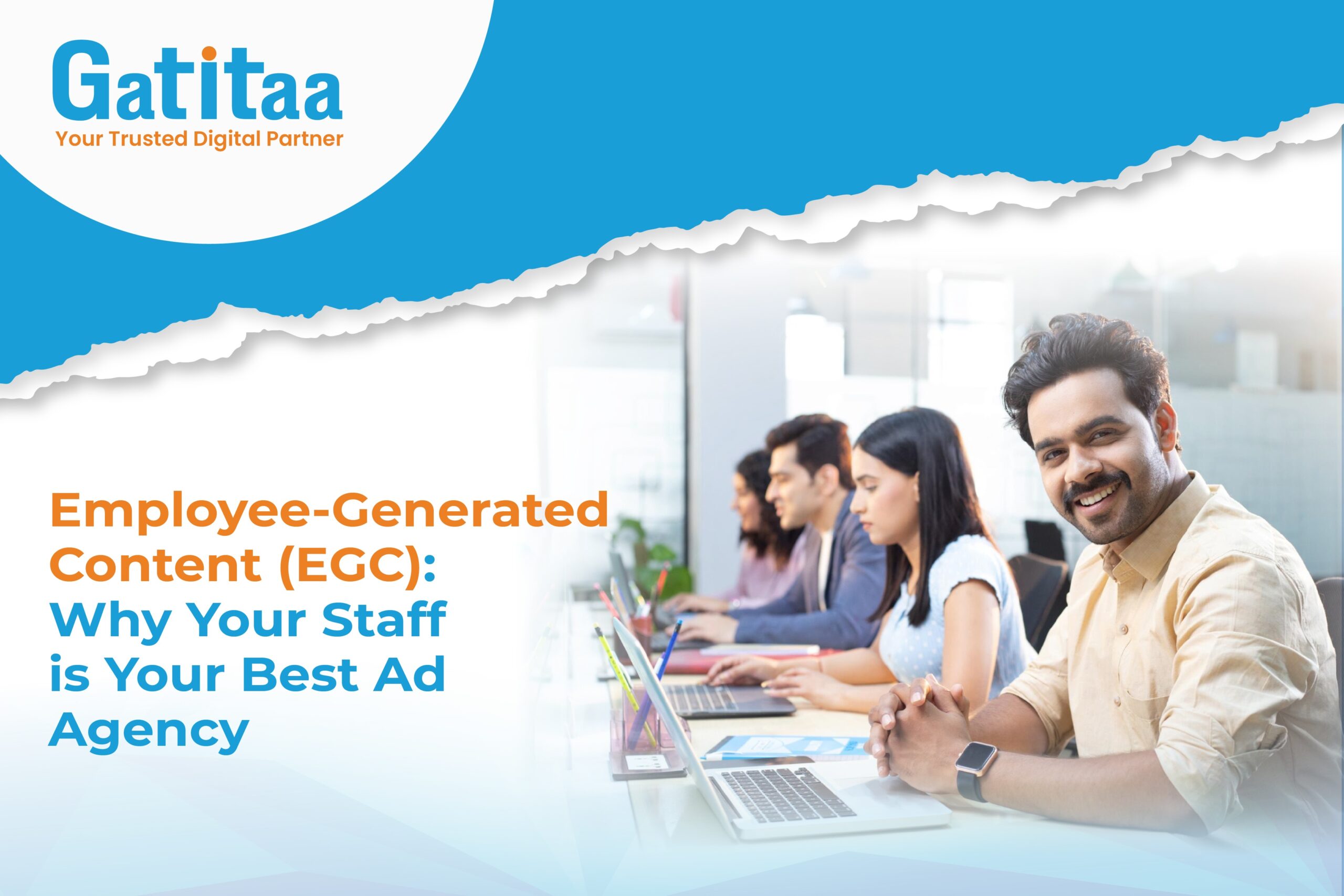 Employee-Generated Content (EGC): Why Your Staff is Your Best Ad Agency